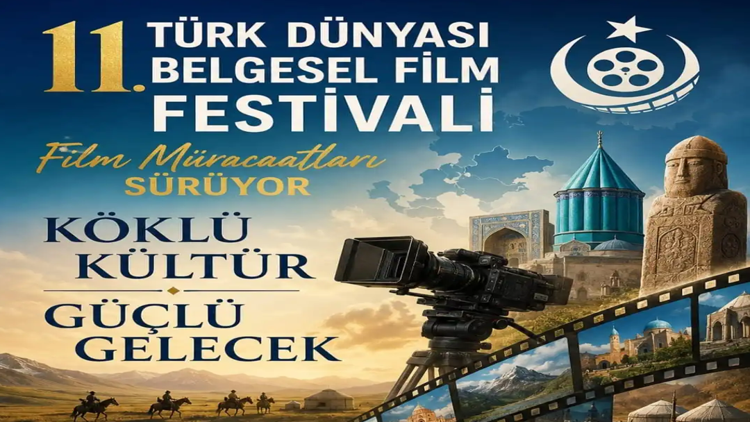 Türk Dünyası 11.belgesel Film Festivali başvuruları devam ediyor