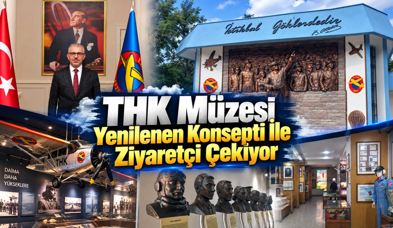 THK Müzesi yenilenen konsepti ile ziyaretçi çekiyor