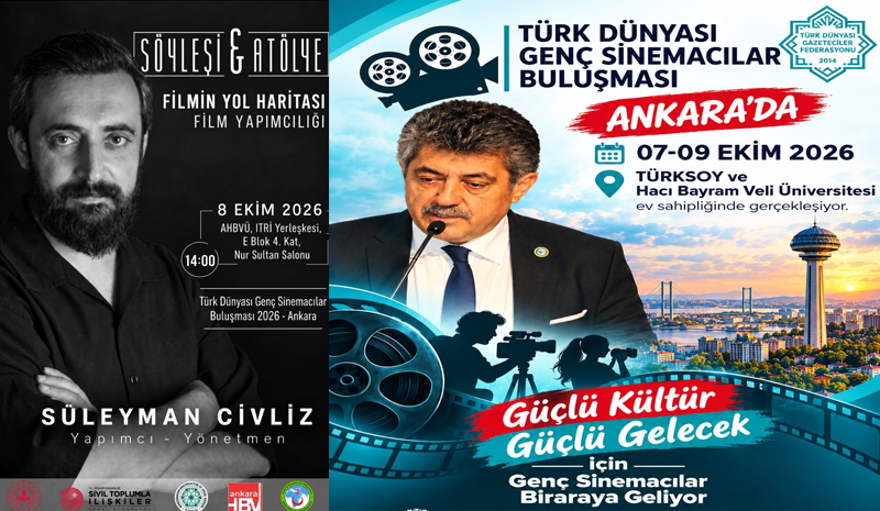TÜRK DÜNYASI GENÇ SİNEMACILARI ANKARA’DA BULUŞUYOR